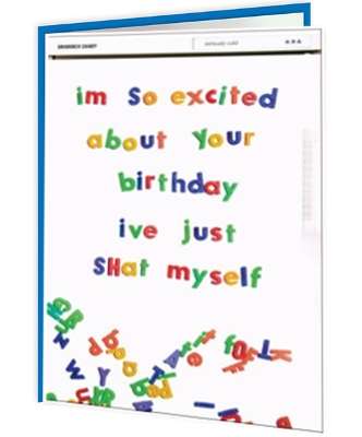 Cheeky Titles - I’m So Excited About Your Birthday I’ve Just Shat Myself - new