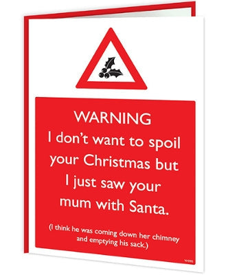 Christmas Warning - I Saw Your Mum With Santa - new