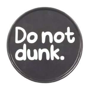 Coaster - Do Not Dunk! - new