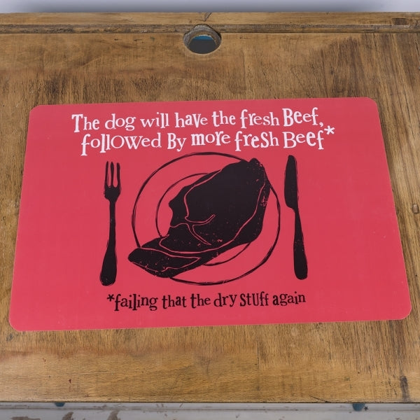 The Dog Will Have Fresh Beef Place Mat - new