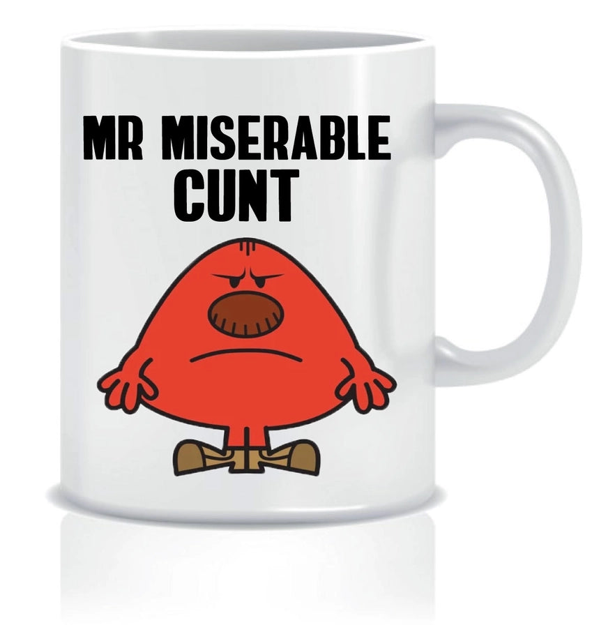 Mr Miserable C*Nt