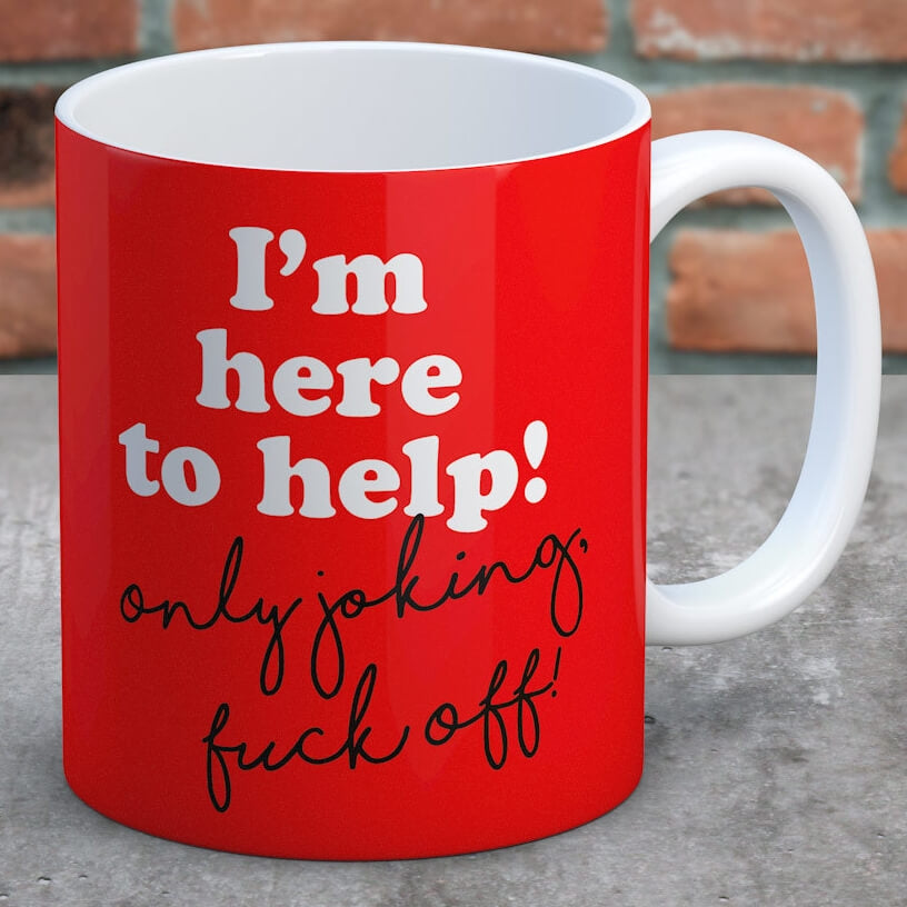 I’m Here To Help Mug - new