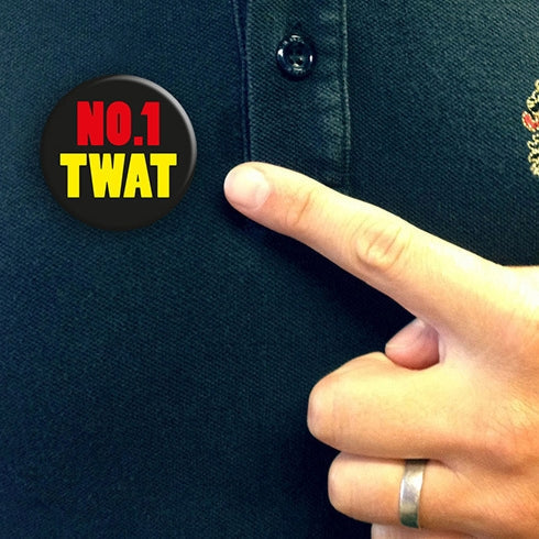 No.1 Twat - Badge - new