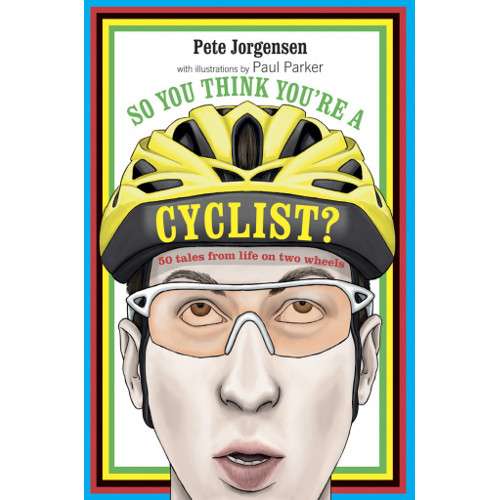 So You Think You’re a Cyclist - new