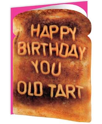 Toasted - Happy Birthday You Old Tart - new