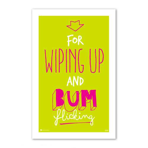 For Wiping Up and Bum Flicking - Tea Towel - new